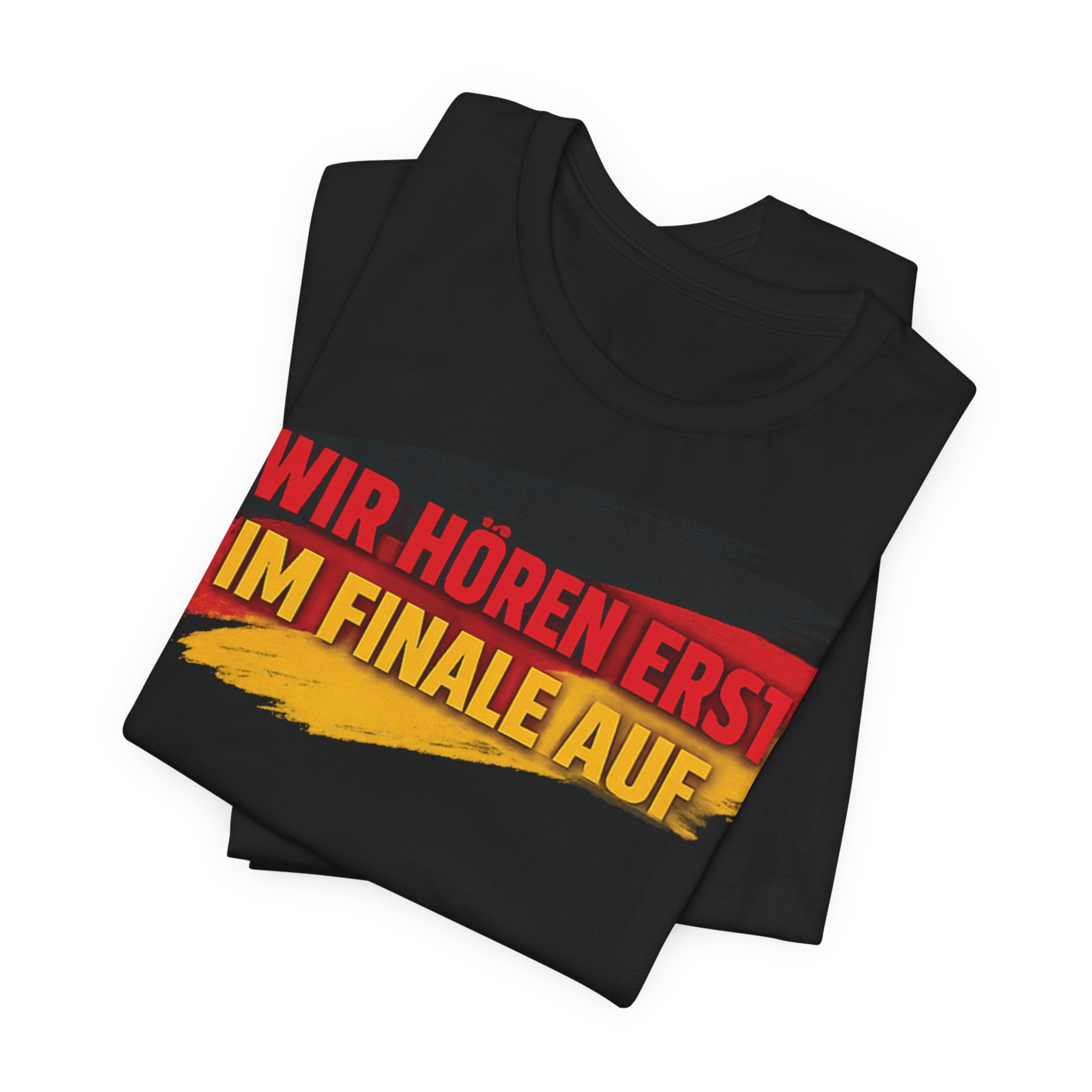 WIR HÖREN ERST IM FINALE AUF - World Cup 2026 -  German Football Fan Tee